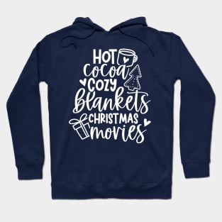 Hot Cocoa. Cozy Blankets. Christmas Movies. Hoodie